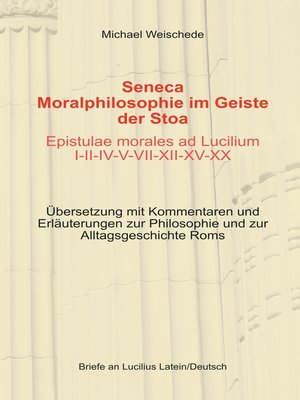 cover image of Seneca--Moralphilosophie im Geiste der Stoa--Epistulae morales ad Lucilium I-II-IV-V-VII-XII-XV-XX